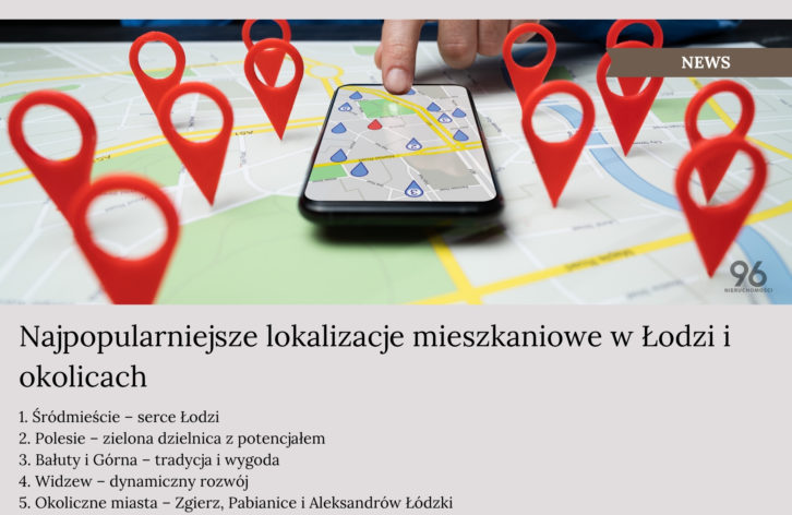 Najpopularniejsze lokalizacje mieszkaniowe w Łodzi i okolicach